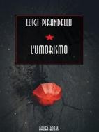 Ebook L&apos;umorismo di Luigi Pirandello edito da Bauer Books