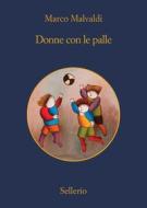 Ebook Donne con le palle di Marco Malvaldi edito da Sellerio Editore