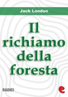 Ebook Il Richiamo della foresta (The Call of the Wild) di Jack London edito da Kitabu