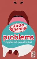 Ebook Problems: stupefacenti complicazioni di Sharma Jade edito da Pidgin Edizioni