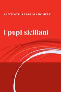 Ebook i pupi siciliani di MARCHESE ARMANDO edito da ilmiolibro self publishing