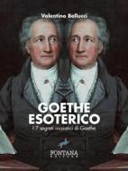 Ebook Goethe Esoterico di Valentino Bellucci edito da Fontana Editore