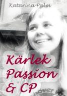Ebook Kärlek passion och cp di Katarina Palm edito da Books on Demand