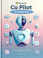 Ebook Microsoft CoPilot AI Expertise di Hillary Scholl edito da Publisher s21598