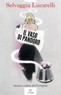 Ebook Il vaso di Pandoro di Selvaggia Lucarelli edito da PaperFIRST