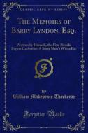 Ebook The Memoirs of Barry Lyndon, Esq. di William Makepeace Thackeray edito da Forgotten Books