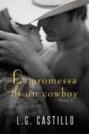 Ebook La Promessa Di Un Cowboy: Parte 3 di L.g. Castillo edito da L.G. Castillo