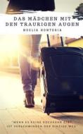 Ebook Das Mädchen Mit Den Traurigen Augen di Noelia Hontoria edito da Babelcube Inc.