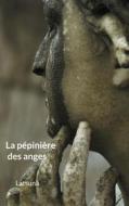 Ebook La pépinière des anges di Franck Schrafstetter edito da Books on Demand