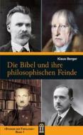 Ebook Die Bibel und ihre philosophischen Feinde di Klaus Berger edito da Patrimonium