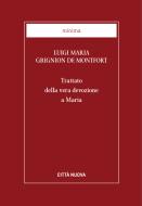 Ebook Trattato della vera devozione a Maria di Luigi Maria Grignion de Montfort edito da Città Nuova
