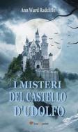 Ebook I misteri del castello d'Udolfo (Edizione italiana completa in 4 volumi) di Ann Ward Radcliffe edito da Youcanprint