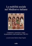 Ebook La mobilità sociale nel Medioevo italiano 1 di Autori Vari edito da Viella Libreria Editrice
