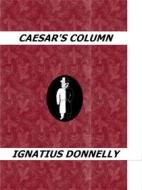 Ebook Caesar?s Column di Ignatius Donnelly edito da Enrico Conti