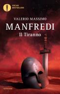 Ebook Il tiranno di Manfredi Valerio Massimo edito da Mondadori