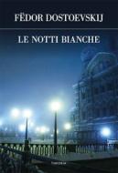 Ebook Le notti bianche di Fëdor Dostoevskij edito da Edizioni Theoria