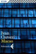 Ebook Macao di Ivan Carozzi edito da Zoom Feltrinelli