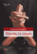 Ebook Diavolo in corpo di Raymond Radiguet edito da Pizzo Nero