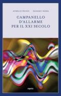 Ebook Campanello d&apos;allarme per il XXI secolo di Aurelio Peccei, Daisaku Ikeda edito da Esperia Edizioni