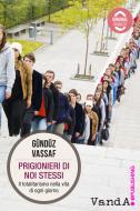 Ebook Prigionieri di noi stessi di Gündüz Vassaf edito da VandA edizioni