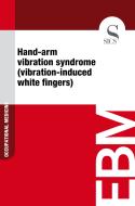 Ebook Hand-arm Vibration Syndrome (Vibration-induced White Fingers) di Sics Editore edito da SICS