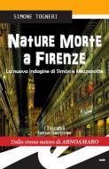 Ebook Nature morte a Firenze di Simone Togneri edito da Fratelli Frilli Editori