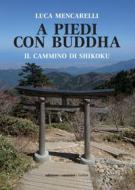 Ebook A piedi con Buddha di Luca Mencarelli edito da Edizioni dei cammini