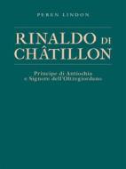 Ebook Rinaldo di Châtillon di Peren Lindon edito da Youcanprint