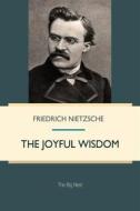 Ebook The Joyful Wisdom di Friedrich Nietzsche edito da Interactive Media