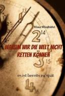Ebook Warum wir die Welt nicht retten können di Klaus Windhöfel edito da Books on Demand