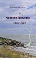Ebook Geheime Sehnsucht - Strandgut di Penelope Morgan edito da Books on Demand