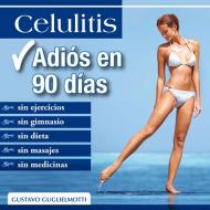 Ebook Celulitis - Adios en 90 días di Gustavo Guglielmotti edito da Gustavo Guglielmotti