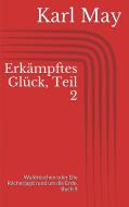 Ebook Erkämpftes Glück, Teil 2 di Karl May edito da Paperless