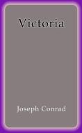 Ebook Victoria di Joseph Conrad edito da Joseph Conrad