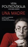 Ebook Una madre di Politkovskaja Vera edito da Rizzoli