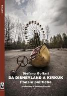 Ebook da Disneyland a Kirkuk - poesie politiche di Stefano Golfari edito da Le Mezzelane Casa Editrice