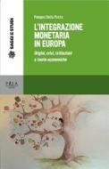 Ebook L'integrazione monetaria in Europea di Pompeo Della Posta edito da Pisa University Press