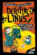 Ebook Detective Linus 3 - I nemici lo odiano, gli amici lo sopportano di Mozzillo Angelo edito da Piemme