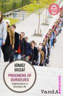 Ebook Prisoners of Ourselves di Gündüz Vassaf edito da VandA edizioni
