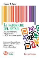 Ebook Le fabbriche del retail. di Franco A. Fava edito da Franco Angeli Edizioni