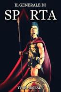 Ebook Il generale di Sparta di Yvan Argeadi edito da Diletta Brizzi
