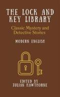 Ebook The Lock and Key Library: Modern English di Rudard Kipling, Robert Louis Stevenson, Arthur Conan Doyle, Wilkie Collins, Egerton Castle, Stanley J. Weyman edito da Word Well Books