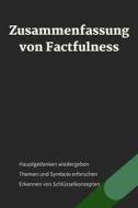 Ebook Zusammenfassung von Factfulness - Zehn Gründe, warum wir uns in der Welt irren di B Verstand edito da 10 Minuten