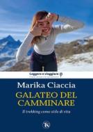 Ebook Galateo del camminare di Marika Ciaccia edito da TS Edizioni