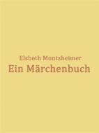 Ebook Ein Märchenbuch di Elsbeth Montzheimer edito da Books on Demand