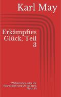 Ebook Erkämpftes Glück, Teil 3 di Karl May edito da Paperless