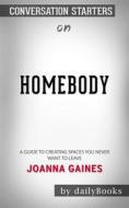 Ebook Homebody: A Guide to Creating Spaces You Never Want to Leave by Joanna Gaines | Conversation Starters di dailyBooks edito da Daily Books