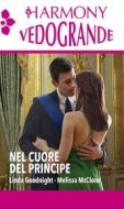 Ebook Nel cuore del principe di Linda Goodnight, Melissa Mcclone edito da HarperCollins Italia
