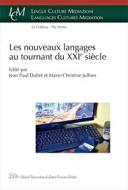 Ebook Les nouveaux langages au tournant du XXIe siècle di Jean-Paul Dufiet, Marie-Christine Jullion edito da LED Edizioni Universitarie