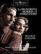 Ebook La signorina Morris e il forestiero di Collins Wilkie edito da Faligi Editore